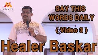 Healer Baskar Speech | SAY THIS WORDS DAILY ( video 3 ) | Minaliya Tv