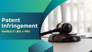 Patent Infringement: Handle it like a Pro _ Boolean IP Consulting
