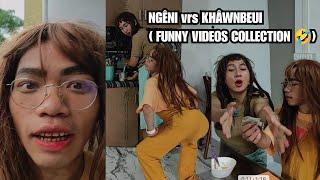 NGÊNI vrs KHÂWNBEUI ( FUNNY VIDEOS COLLECTION )