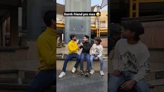 Dumb friend pro max | funny video | comedy video | talkative Sahil #shorts