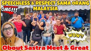 RESPECT..RESPECT..RESPECT SAMA ORANG MALAYSIA️ABOUT SASTRA MEET & GREAT DI MALAYSIA || SPEECHLESS