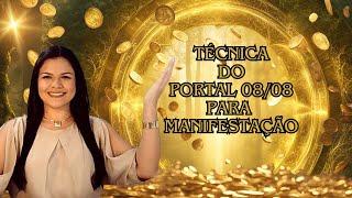 PORTAL 08/08: TÉCNICA PARA MANIFESTAR DESEJOS COM A ENERGIA DO PORTAL MAIS PODEROSO DO ANO.