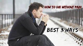 how to die without pain