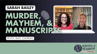 Murder, Mayhem, and Manuscripts: A Deep Dive with Crime Writer Sara Bailey