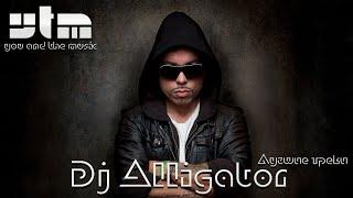 DJ Alligator / Лучшие треки / Broken Stab / YTM / You and The Music 2024.