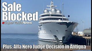 US Judge Blocks Sale of $300 Million Superyacht | SY News Ep339