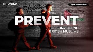 Prevent: Counterterrorism strategy that surveils British Muslims