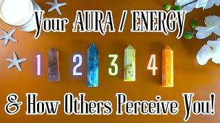 How Does Your AURA  Look / Feel & How Do People View You?  Detailed Pick a Card Tarot Reading