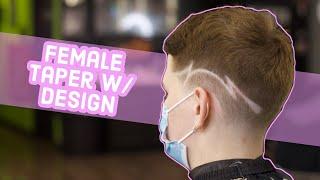 Female Taper With a FreeStyle Design | Fading Down | Haircut Tutorial | Barber How To