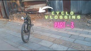 CYCLO VLOGGING | PART - 3