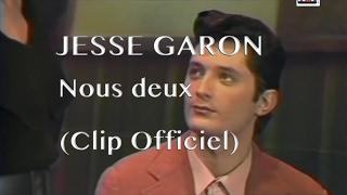 Jesse Garon - Nous deux (Clip Officiel)