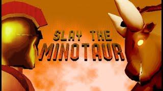 Slay the Minotaur