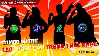 Combo hỗ trợ thần sầu leo rank thần tốc trong 1 nốt nhạc | Mất Ngủ Cùng Free Fire #52