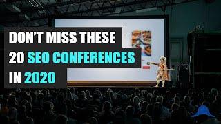  Top 20 American SEO Conferences You Don't Want to Miss in 2020