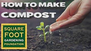 Square Foot Gardening Essentials - How to Make Compost