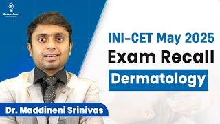 Dermatology Exam Recall | INICET May 2025 | Dr. Maddineni Srinivas