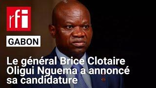 Gabon : le général Brice Oligui Nguema officialise sa candidature à la présidence • RFI