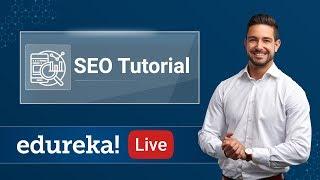 SEO Tutorial For Beginners - Live | Learn SEO Step by Step | Digital Marketing Training | Edureka