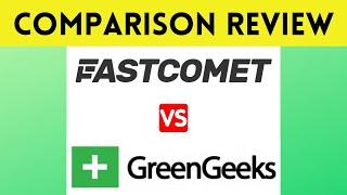 FastComet vs GreenGeeks Web Hosting Comparison  Review