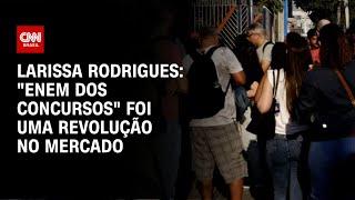 Larissa Rodrigues: "Enem dos Concursos" foi uma revolução no mercado | AGORA CNN
