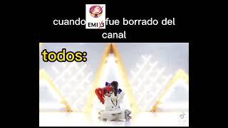 cuando ami fue borrado del canal        todos: xd