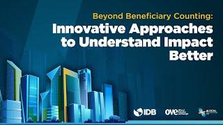 Beyond Beneficiary Counting Innovative Approaches to Understand Impact Better