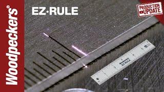 Production Update: EZ-Rule | Woodpeckers Tools