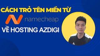 Cách trỏ tên miền từ NameCheap về Hosting AZDIGI | ThaiDayNay