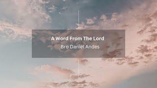A Word From The Lord - Bro. Daniel Andes