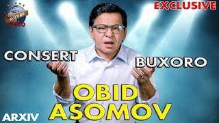 Obid Asomov Buxorodagi konsert (Arxiv exclusive) | Обид Асомов