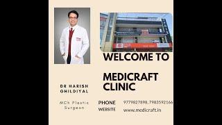 MEDICRAFT CLINIC-COSMETIC SURGERY AND HAIR TRANSPLANT CENTRE IN DEHRADUN