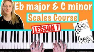 How to play Eb major & C minor Piano Scale [SCALES COURSE Lesson 7]