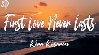 Kira Kosarin - First Love Never Lasts (Lyrics) | StylePOP