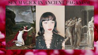 Sex Magick In Ancient Paganism