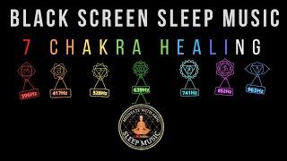 CHAKRA HEALING SLEEP MUSIC   7 SOLFEGGIO FREQUENCIES  BLACK SCREEN SLEEP MUSIC