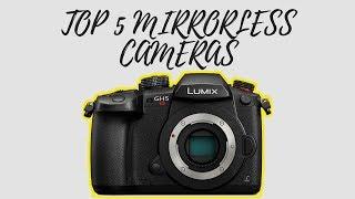 Top 5 Mirrorless Cameras for Videography in 2018