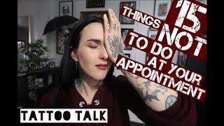 TATTOO TALK | 15 Things NOT to do at Your Appointment | HayleeTattooer