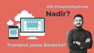 Veb Proqramlaşdırma nədir? FrontEnd yoxsa BackEnd?