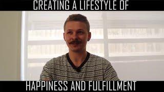 Creating A Lifestyle Of  Happiness and Fulfillment