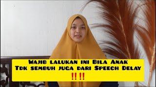 Wajjb lakukan ini bila anak Tidak sembuh juga dr speech delay | ummi neni channel