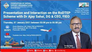 PRESENTATION AND INTERACTION ON THE RoDTEP SCHEME WITH DR. AJAY SAHAI, DG & CEO, FIEO