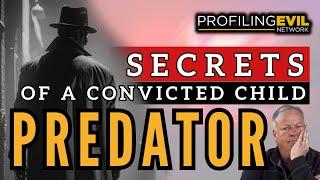 Child Predator Tell Secrets to Cops and Parents | Profiling Evil