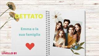  Lezione di Italiano B1: Dettato sulla famiglia di Emma 