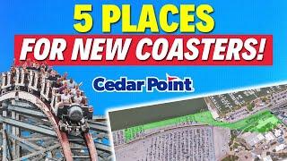 5 Places Cedar Point WILL Build Their NEXT Roller Coaster!