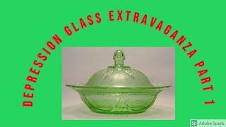 Depression Glass Extravaganza Part 1