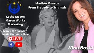 Marilyn Monroe - From Tragedy to Triumph with Nina Boski