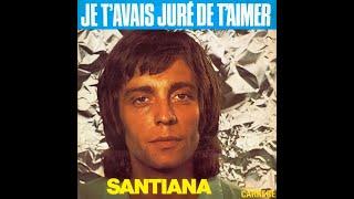 SANTIANA - Je t'avais juré de t'aimer (45T - 1974)