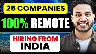 25 Companies with 100% Remote Work Hiring from India | How to get remote jobs n 2024 ? Kushal Vijay