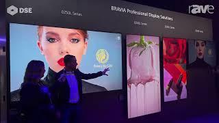 DSE 2023: Jason Young and Steph Beckett Talk Sony’s BRAVIA Lineup for Digital Signage