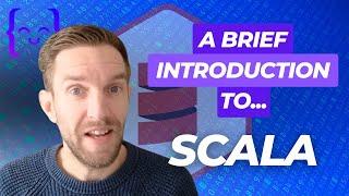 A Brief Introduction to Scala